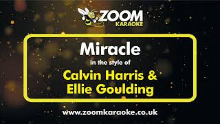 Calvin Harris & Ellie Goulding - Miracle - Karaoke Version from Zoom Karaoke