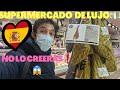 Asi es un SUPERMERCADO DE LUJO ESPAÑOL❗🇪🇦😱 5 Cosas que me encantan de España-Madrid♥️