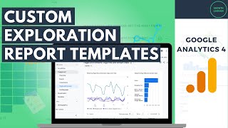 Creating Custom Google Analytics 4 Explore Reports from Templates