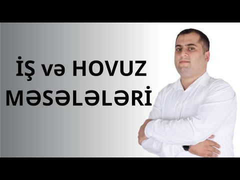 İş Hovuz Məsələləri - Tural Məmmədov (051-580-94-28)