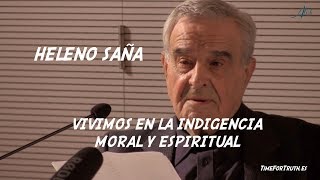 HELENO SAÑA, vivimos en la indigencia moral y espiritual