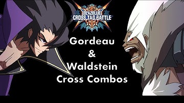 BBTAG Gordeau/Waldstein Cross Combos