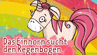 Video thumbnail of "Das Einhorn sucht den Regenbogen | Kinderlieder - die kleine Eule & ihre Freunde"