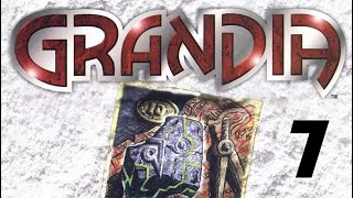 Grandia (Blind Playthrough) - Part 7