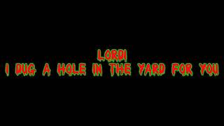 Lordi - I Dug A Hole In The Yard For You | Lyrics Video