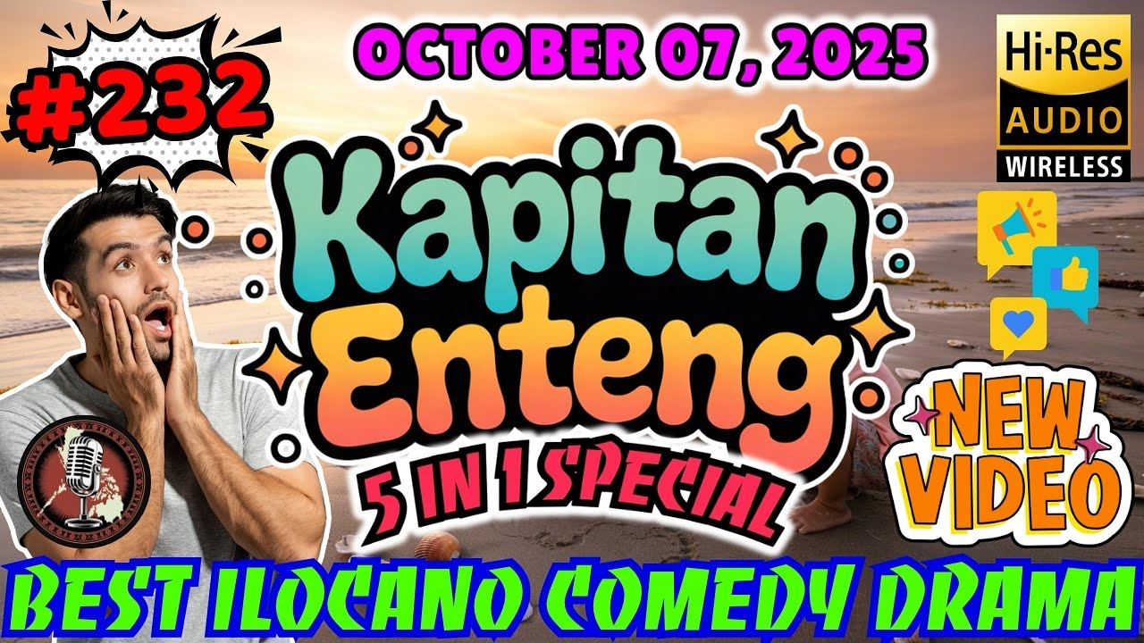 Kapitan Enteng Ilocano Drama #232 | 5 in 1 Comedy Radio | Full Episode | Oct 07, 2025 #kapitanenteng