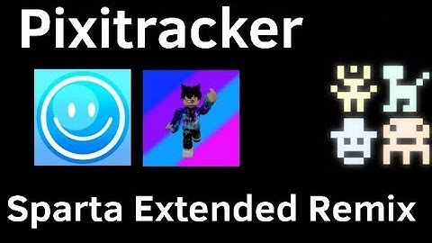 [Collab] Pixitracker - Sparta Extended Remix
