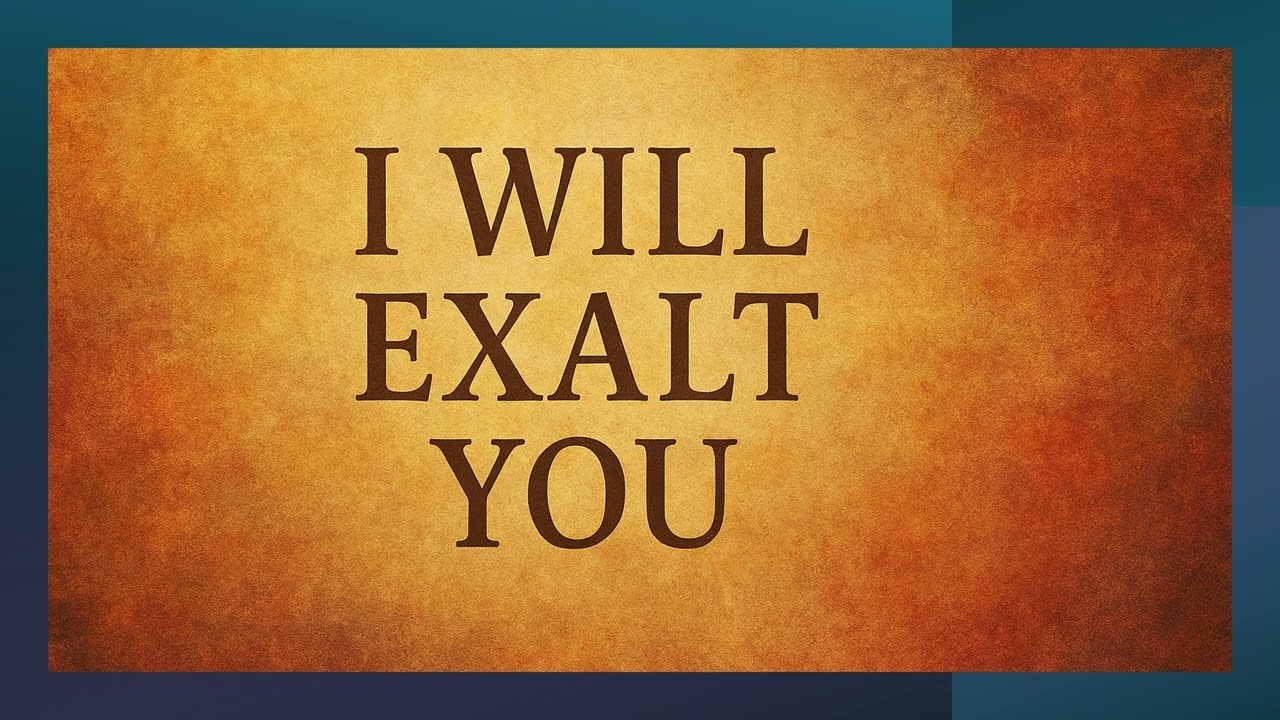 I Will Exalt You
