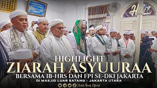 HIGHLIGHT ZIARAH LUAR BATANG DAN DOA ASYURA BERSAMA IB-HRS