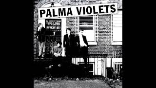 Video thumbnail of "Palma Violets - We Found Love"