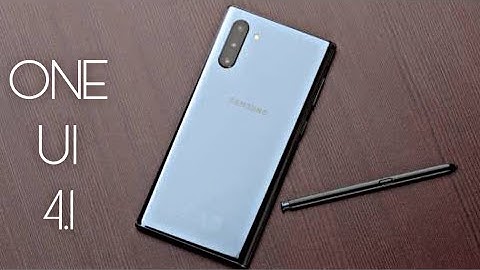 Samsung Galaxy Note 10 Official ONE UI 4.1 Update
