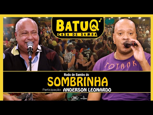 Sombrinha e Anderson Leonardo (Grupo Molejo)  ao vivo na BatuQ class=