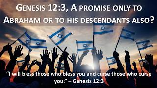 Genesis 12:3, A promise only to Abraham or to his descendants also?