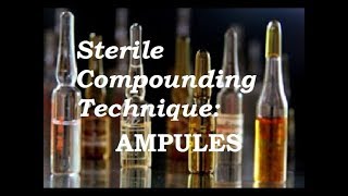2017 IPP Lab Video 4:  Sterile Technique Fundamentals - Ampules