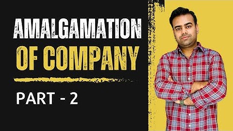 Amalgamation of Company ~ Purchase consideration | Net Assets method | B.com, BBA, CA inter | Part 2