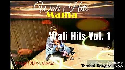 Original Wali Hits - Mama -(PNG Music)