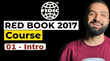 FIDIC Contracts Comprehensive Course - Lesson 01 - Intro (Red Book 2017 Edition)