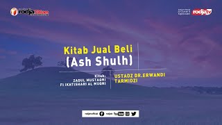 Zadul Mustaqni: Kitab Jual Beli (Bab Ash Shulh) l Ustadz Dr. Erwandi Tarmidizi, M.A.