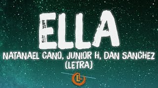 Natanael Cano, Junior H, Dan Sanchez - Ella (Letra/Lyrics)