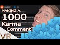VR180: Can I get 1000 karma on a single Reddit comment?