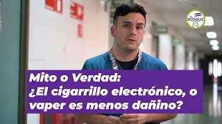 Mito o Realidad: ¿El cigarrillo electrónico o vaper es menos dañino?