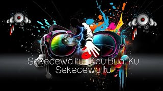 DJ KAU BUATKU SEKECEWA ITU | DJ SEKECEWA ITU THAILAND STYLE REMIX TIKTOK (DJ CANTIK - RIZKY REMIX)