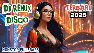 DJ Remix Viral 2025 Full Bass Nonstop #dj #djviral #djremix
