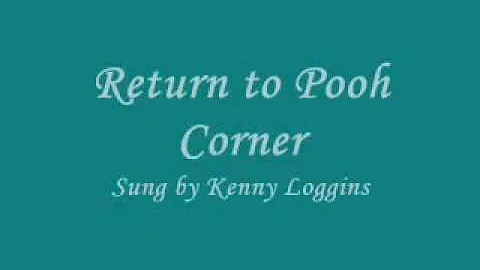 Return to Pooh Corner - Kenny Loggins