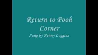 Video thumbnail of "Return to Pooh Corner - Kenny Loggins"