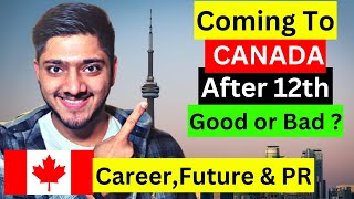 Coming to CANADA After 12th is Good Or Bad? | Study In Canada | Canada International Students | 2023