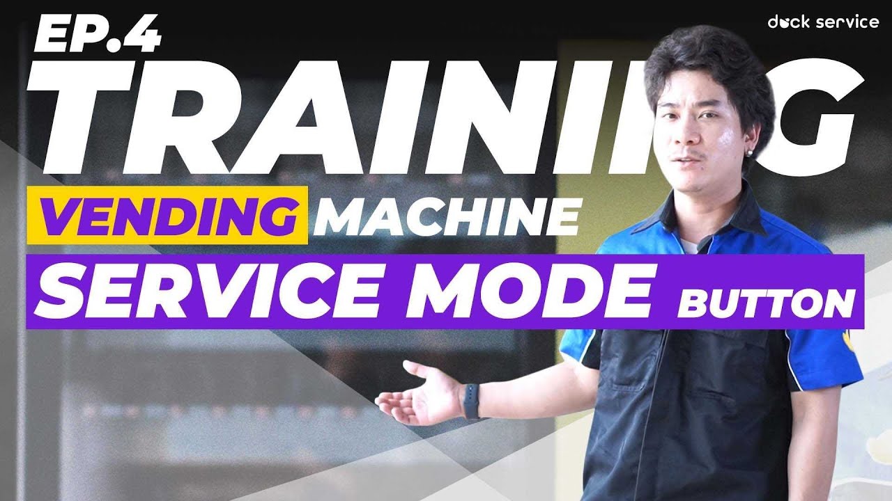 Training Vending STDปุ่มสีเหลือง SeviceMode EP 4