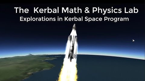 The Kerbal Math & Physics Lab