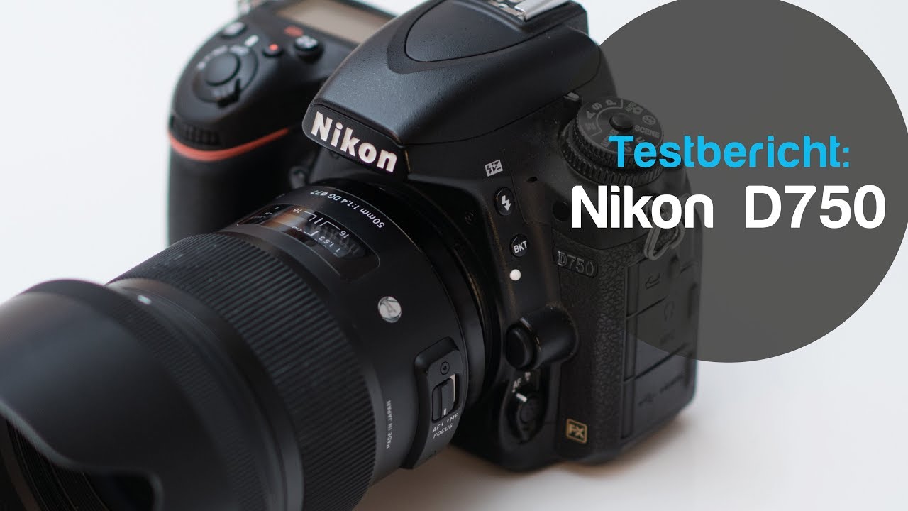 Testbericht Nikon D750 Youtube