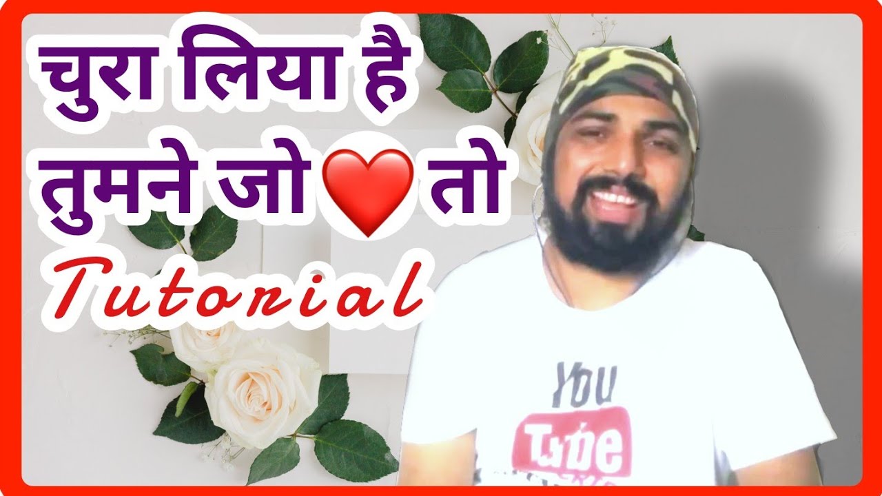 Chura Liya Hai Tutorial By SantAkshat