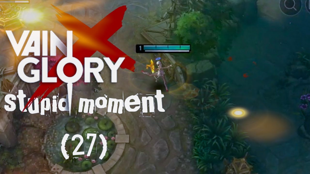 Vainglory -Stupid Moment- (27)