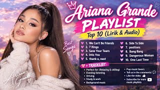 Ariana Grande Playlist - Top 10