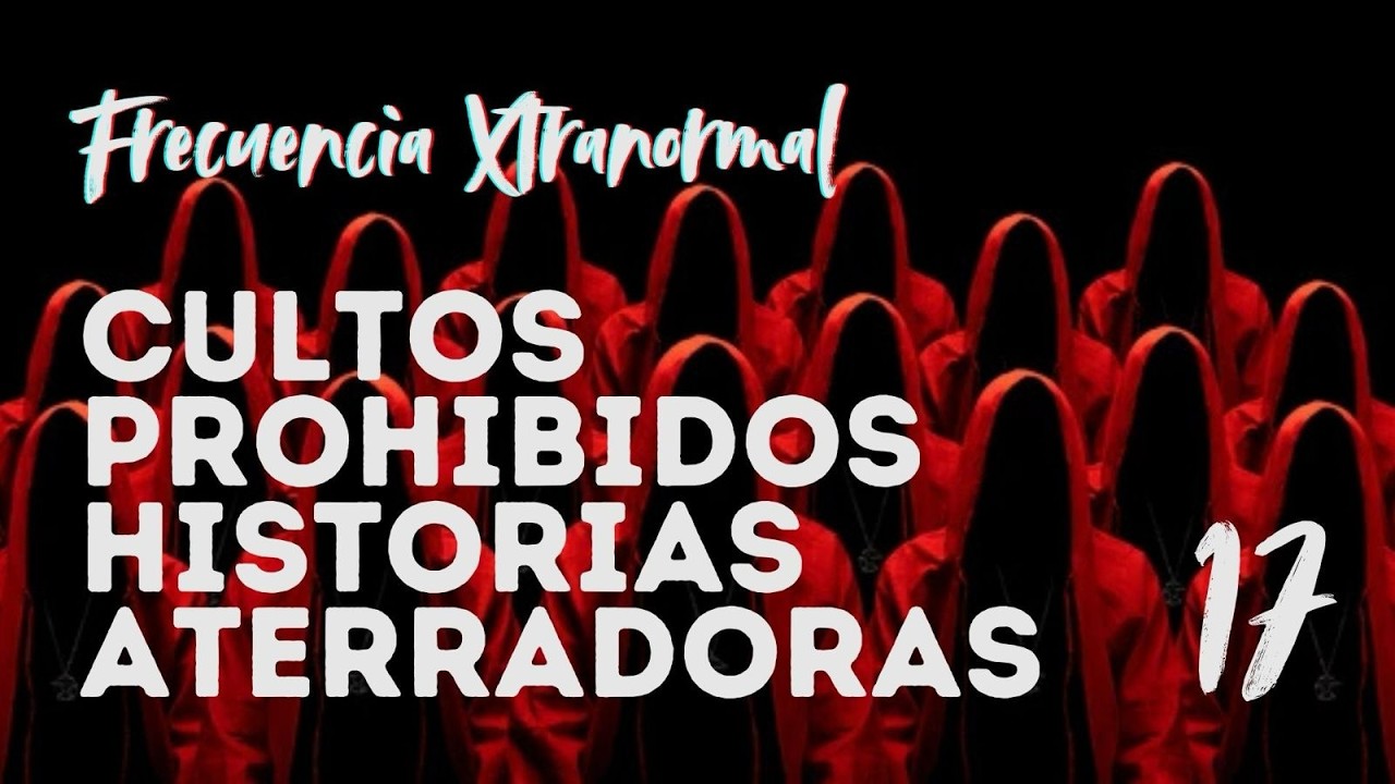 Episodio 17.-Cultos prohibidos: historias aterradoras