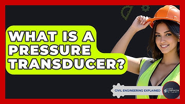 What Is A Pressure Transducer? - Civil Engineering Explained