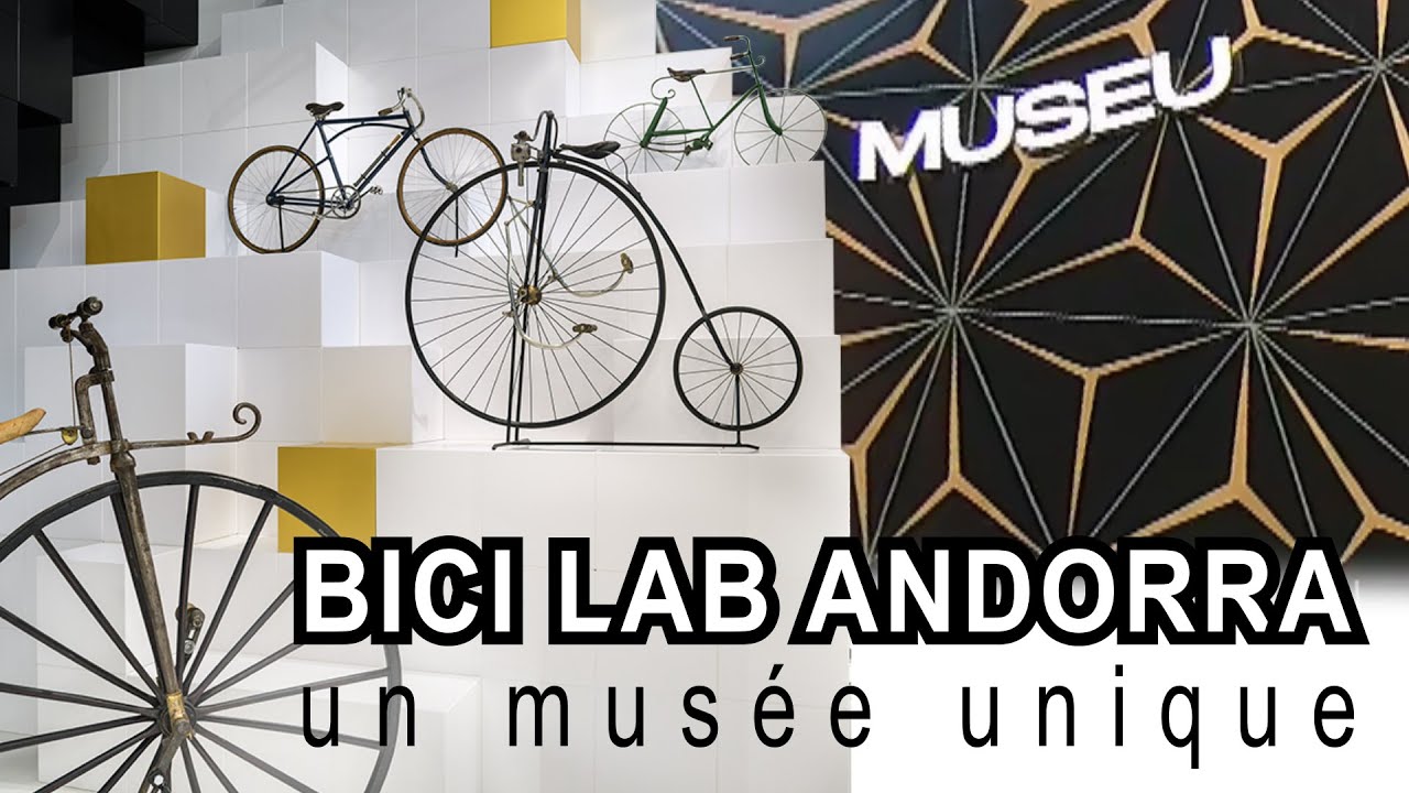 Je visite le nouveau Musée du vélo d'Andorre - BICI LAB ANDORRA