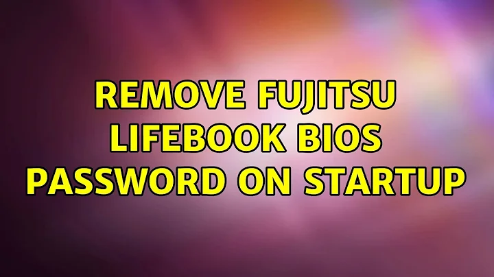 Remove Fujitsu Lifebook Bios Password on Startup (2 Solutions!!)