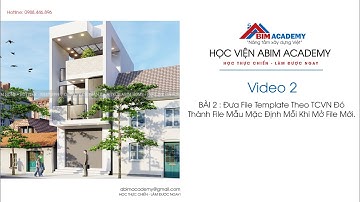 Bài 2: Đưa File Template Theo TCVN Thành File Mẫu Mặc Định Mỗi Khi Mở File l Học viện ABIM Academy
