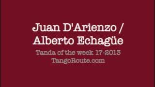 Tanda of the week 17-2013: Juan D'Arienzo / Alberto Echagüe (tango)