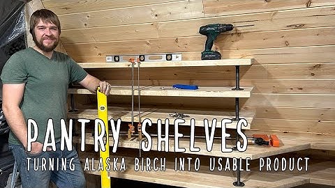 Pantry Shelves - Milling our Alaska birch for the off-grid kitchen