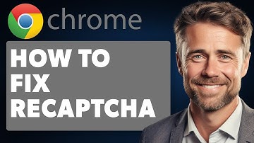 How to Fix ReCAPTCHA On Google Chrome (Full 2025 Guide)
