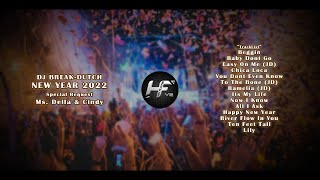 DJ BREAK-DUTCH NEW YEAR 2022 [ FULL BASS SURROUND SOUND ] || Special Request Ms. DELLA \u0026 CINDY
