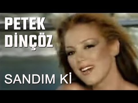 Petek Dinçöz - Sandım Ki