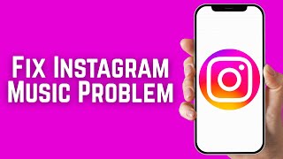 How To Fix Instagram Music Problem - Story, Reel & Post