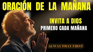 Dios Primero, Siempre - Comienza Tu Día en la Presencia de Dios | Oración De La Mañana