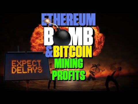 Ethereum Bomb Delayed & Bitcoin Mining Profits – 131