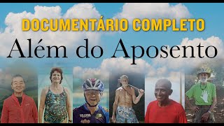 ALÉM DO APOSENTO (documentário completo) - Filme sobre a vida após a aposentadoria